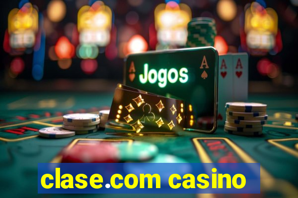 clase.com casino